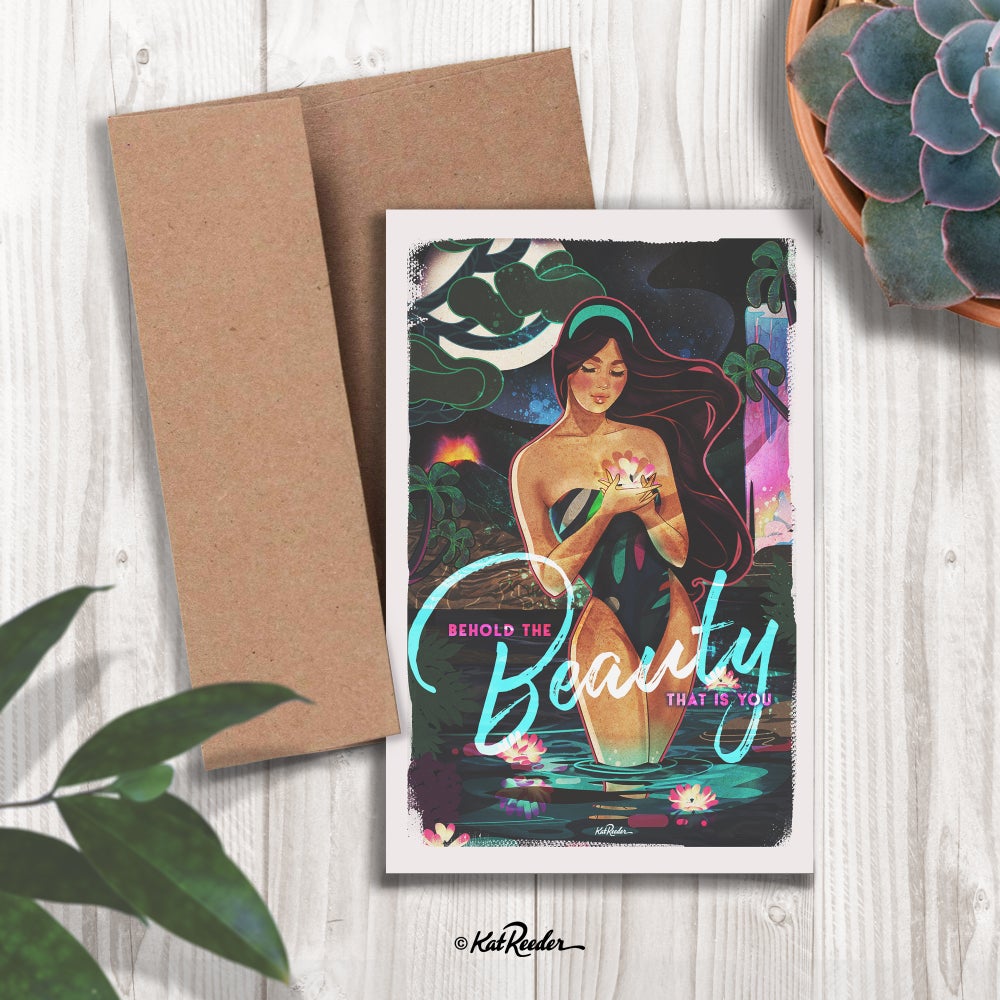 5x7 greeting card featuring an illustration of an tropical girl with long flowing hair, holding a glowing lotus flower at night in a pond, in the style of vintage travel posters. The message on the front of the card reads “Behold the Beauty that is You”