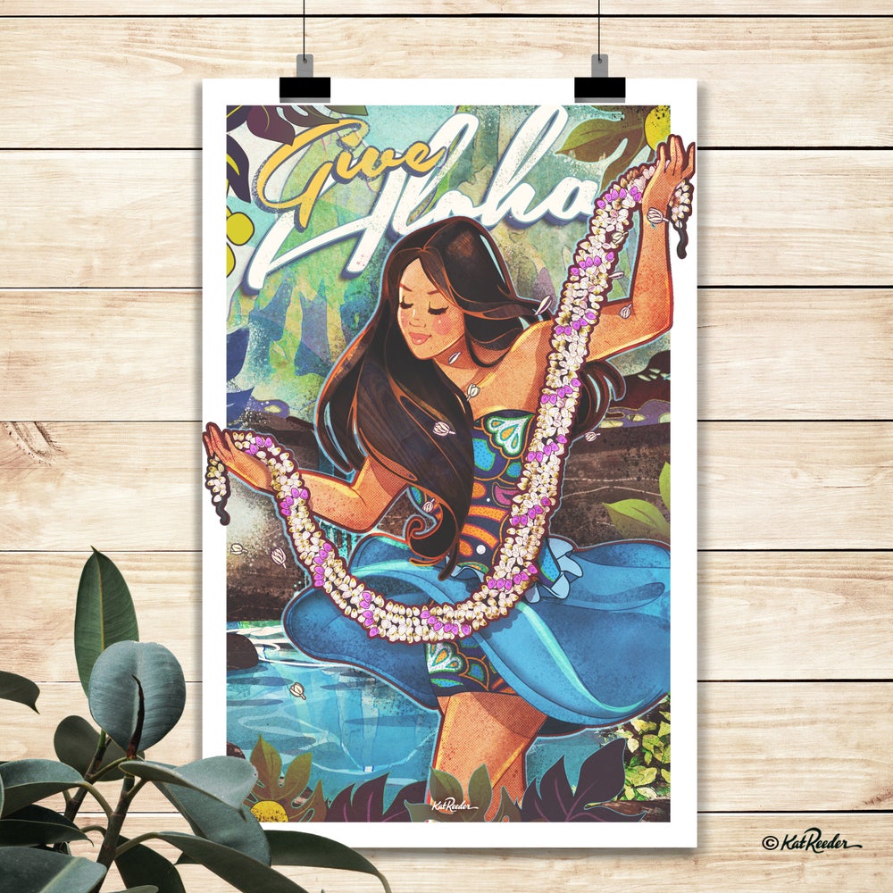 11x17 vintage style travel poster of an illustrated hula girl holding a lei in a pond, text on poster reads “give aloha"